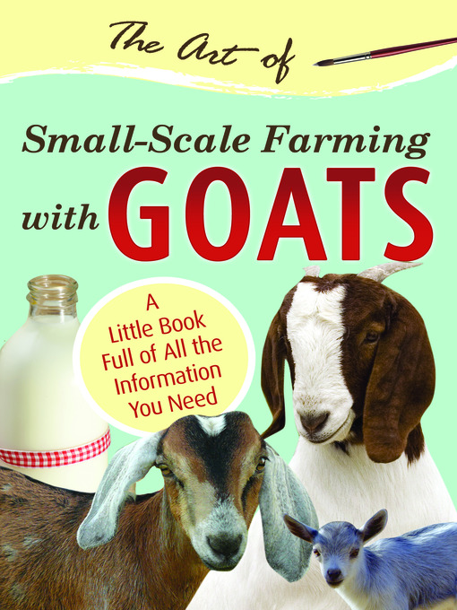 Title details for The Art of Small-Scale Farming with Goats by Atlantic Publishing Co. - Available